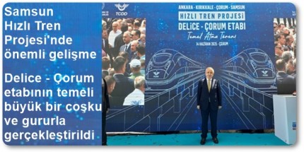 Çorum - Samsun Hattı Bu Yıl Programa Alınıyor